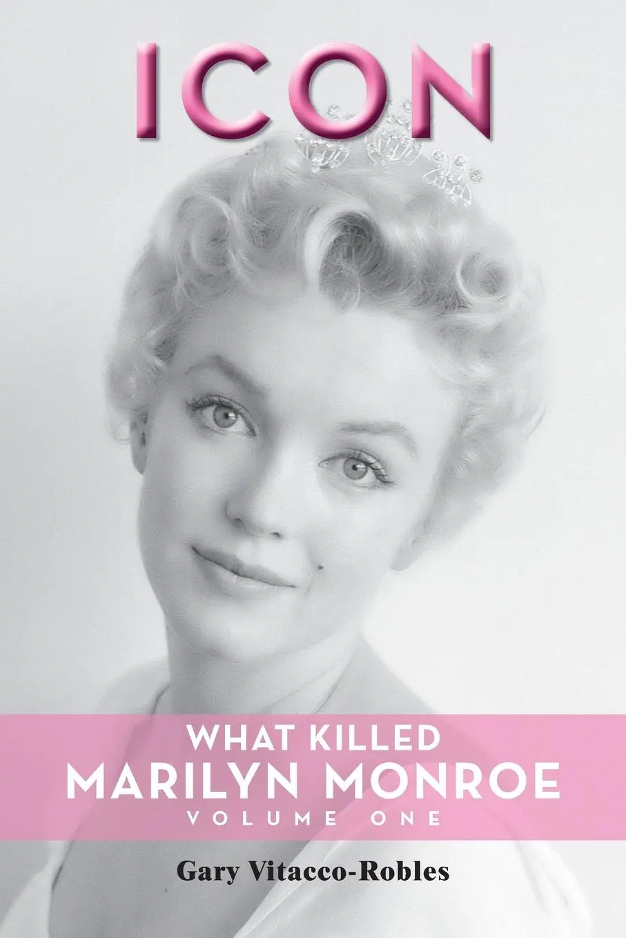Cover: 9798887711454 | Icon | What Killed Marilyn Monroe, Volume One | Gary Vitacco-Robles