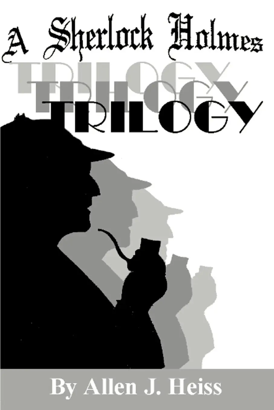 Cover: 9780595151554 | A Sherlock Holmes Trilogy | Allen Heiss | Taschenbuch | Englisch