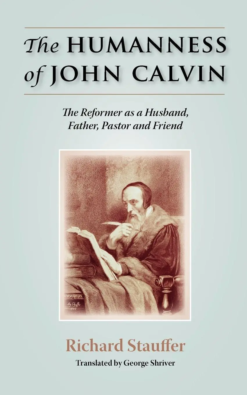 Cover: 9781599251554 | THE HUMANNESS OF JOHN CALVIN | Richard Stauffer | Taschenbuch | 2008