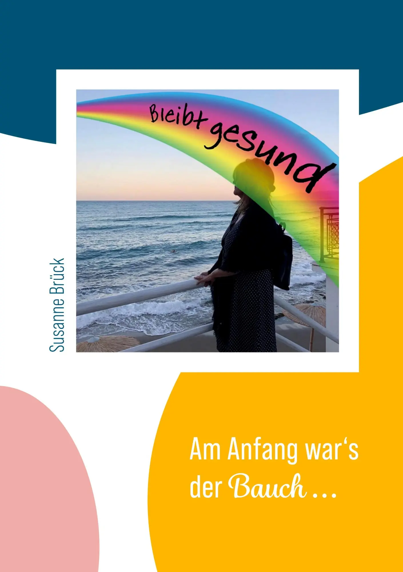 Cover: 9783347351554 | Am Anfang war's der Bauch... | Susanne Brück | Taschenbuch | Paperback