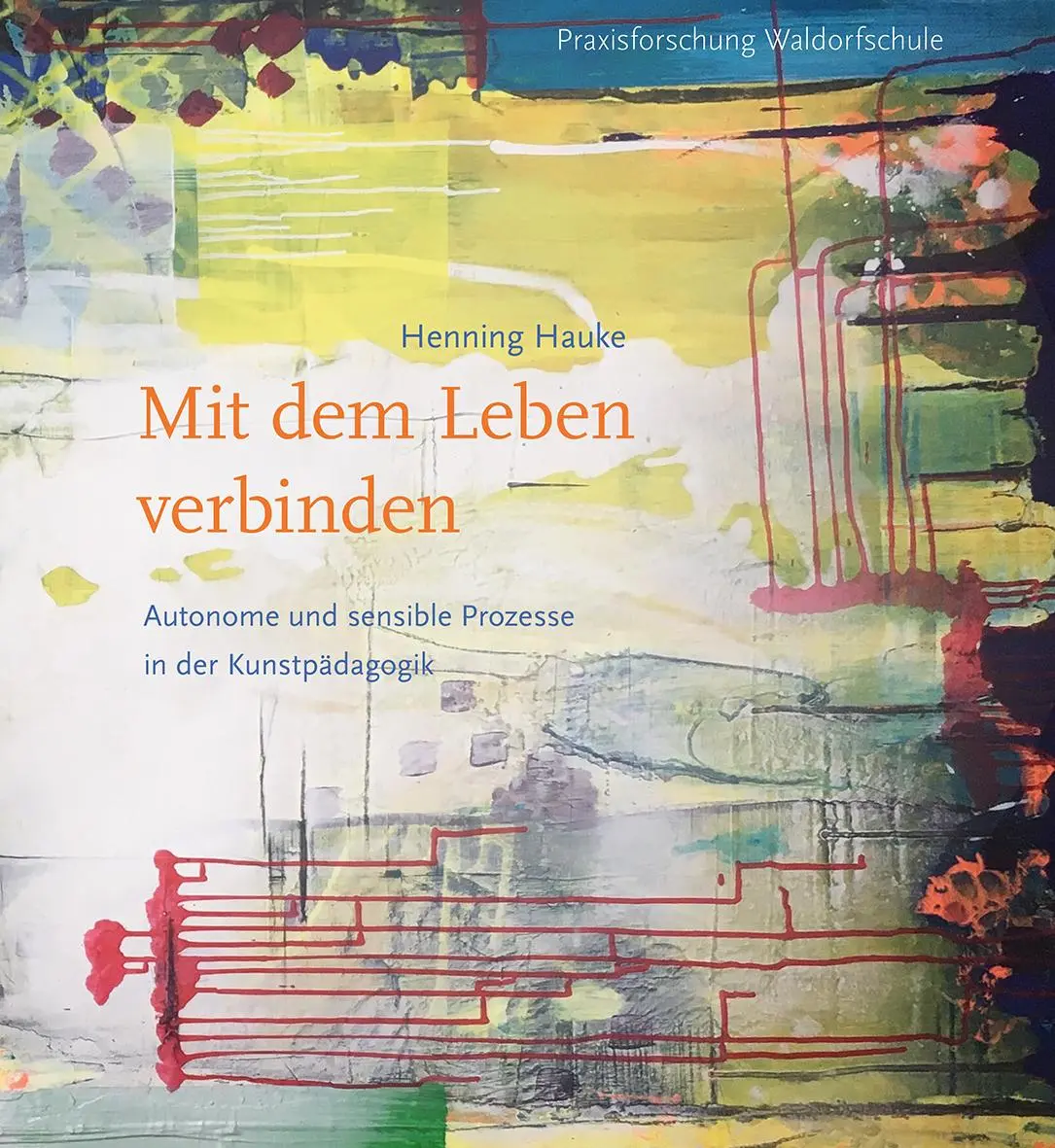 Cover: 9783772511554 | Mit dem Leben verbinden | Henning Hauke | Buch | 235 S. | Deutsch