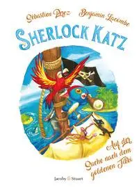 Cover: 9783964281654 | Sherlock Katz | Band 4: Auf der Suche nach dem goldenen Tikki | Perez