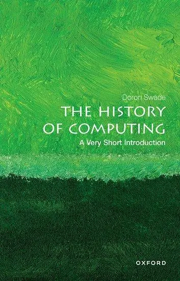Cover: 9780198831754 | The History of Computing: A Very Short Introduction | Doron Swade