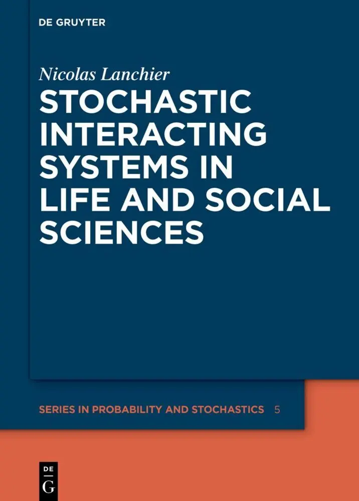 Cover: 9783110791754 | Stochastic Interacting Systems in Life and Social Sciences | Lanchier