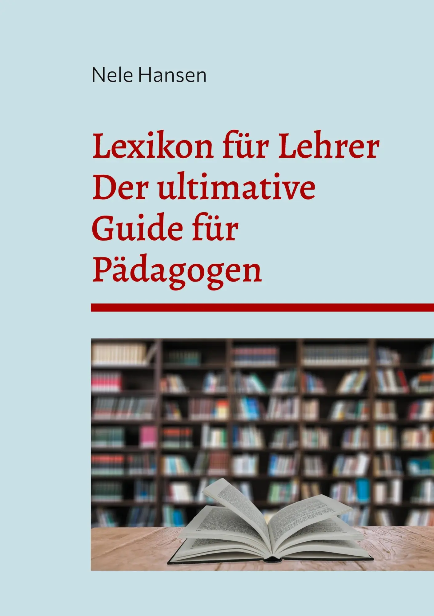 Cover: 9783695751754 | Lexikon für Lehrer | Der ultimative Guide für Pädagogen | Nele Hansen