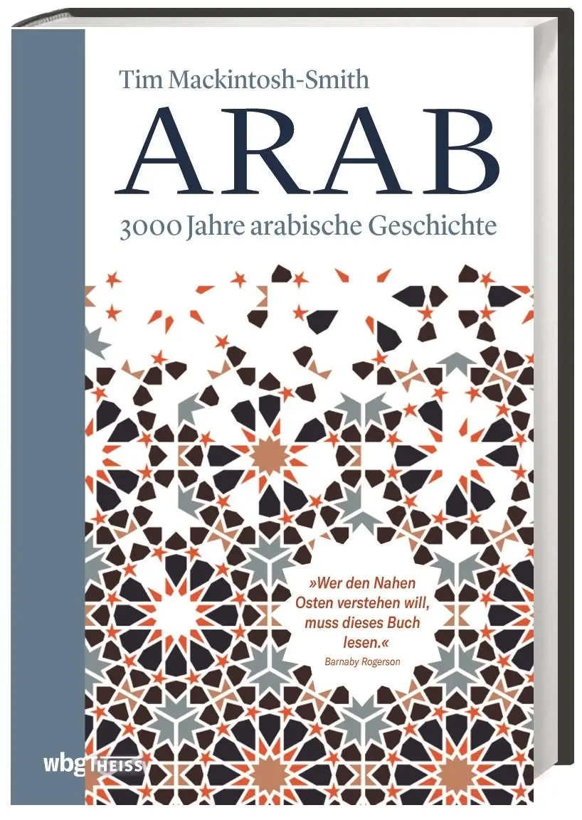 Cover: 9783806241754 | Arab | 3000 Jahre arabische Geschichte | Tim Mackintosh-Smith | Buch