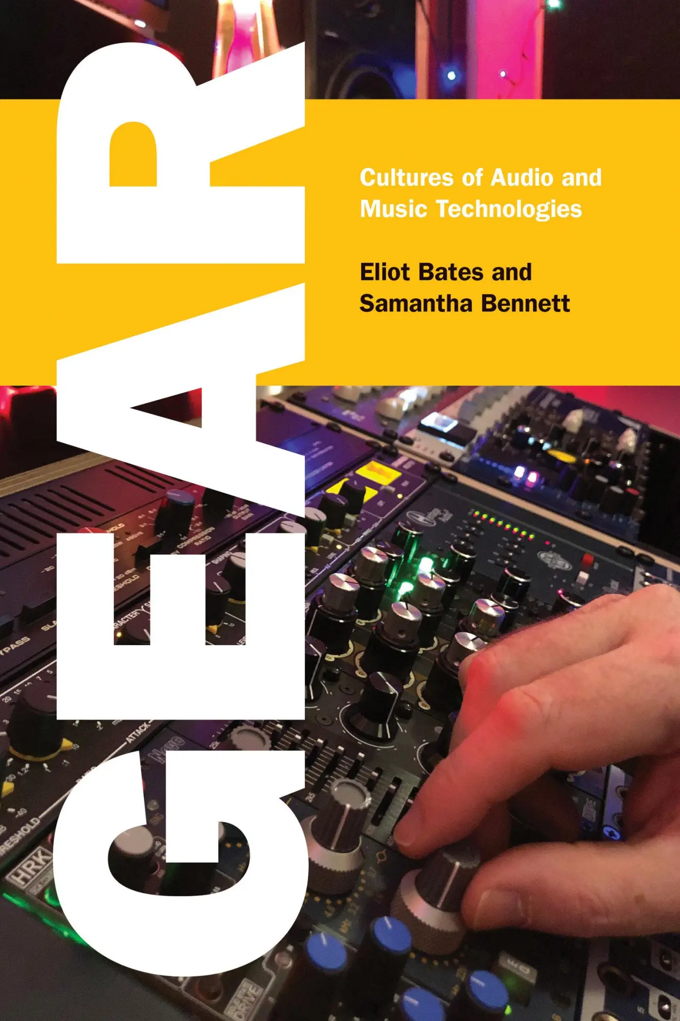 Cover: 9780262551854 | Gear | Cultures of Audio and Music Technologies | Eliot Bates (u. a.)