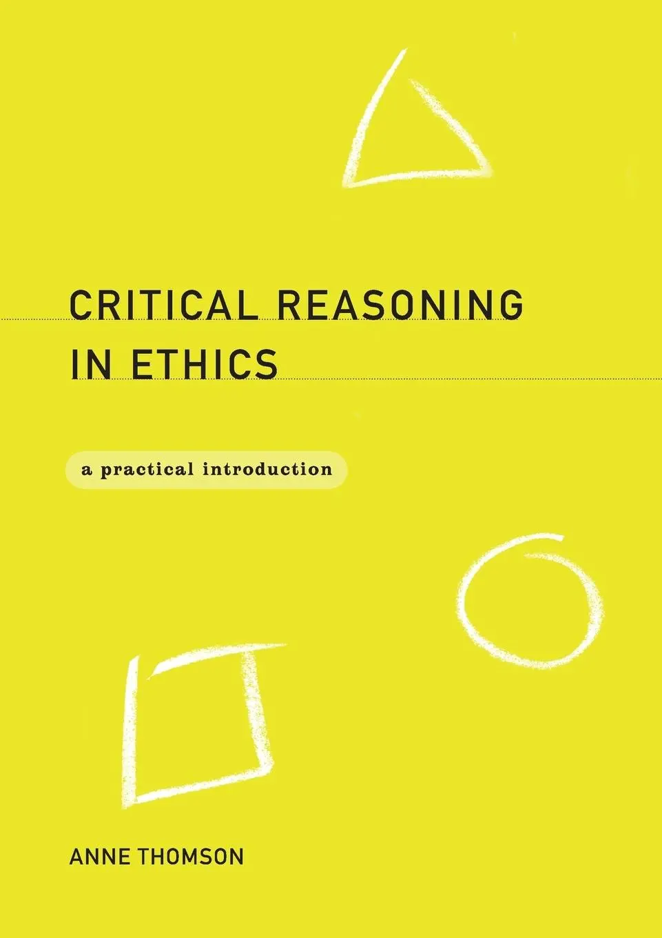 Cover: 9780415171854 | Critical Reasoning in Ethics | A Practical Introduction | Anne Thomson