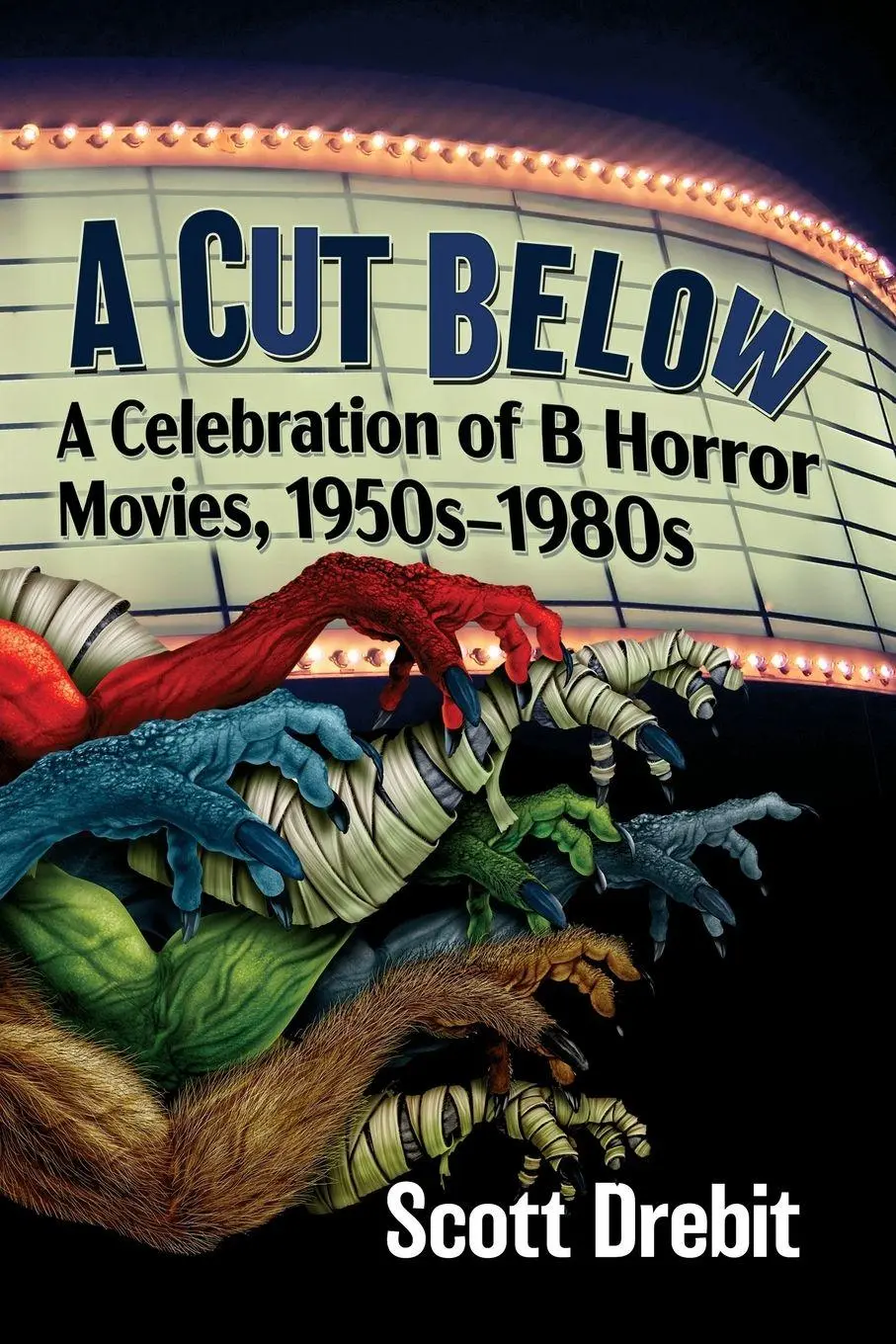 Cover: 9781476691954 | A Cut Below | A Celebration of B Horror Movies, 1950s-1980s | Drebit