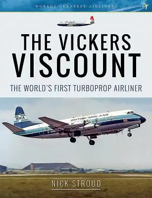 Cover: 9781526701954 | The Vickers Viscount: The World's First Turboprop Airliner | Stroud