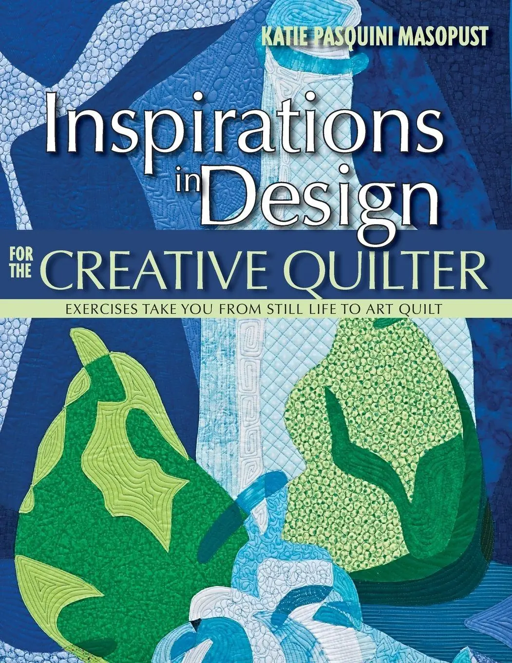 Cover: 9781607051954 | Inspirations in Design for the Creative Quilter | Masopust | Buch