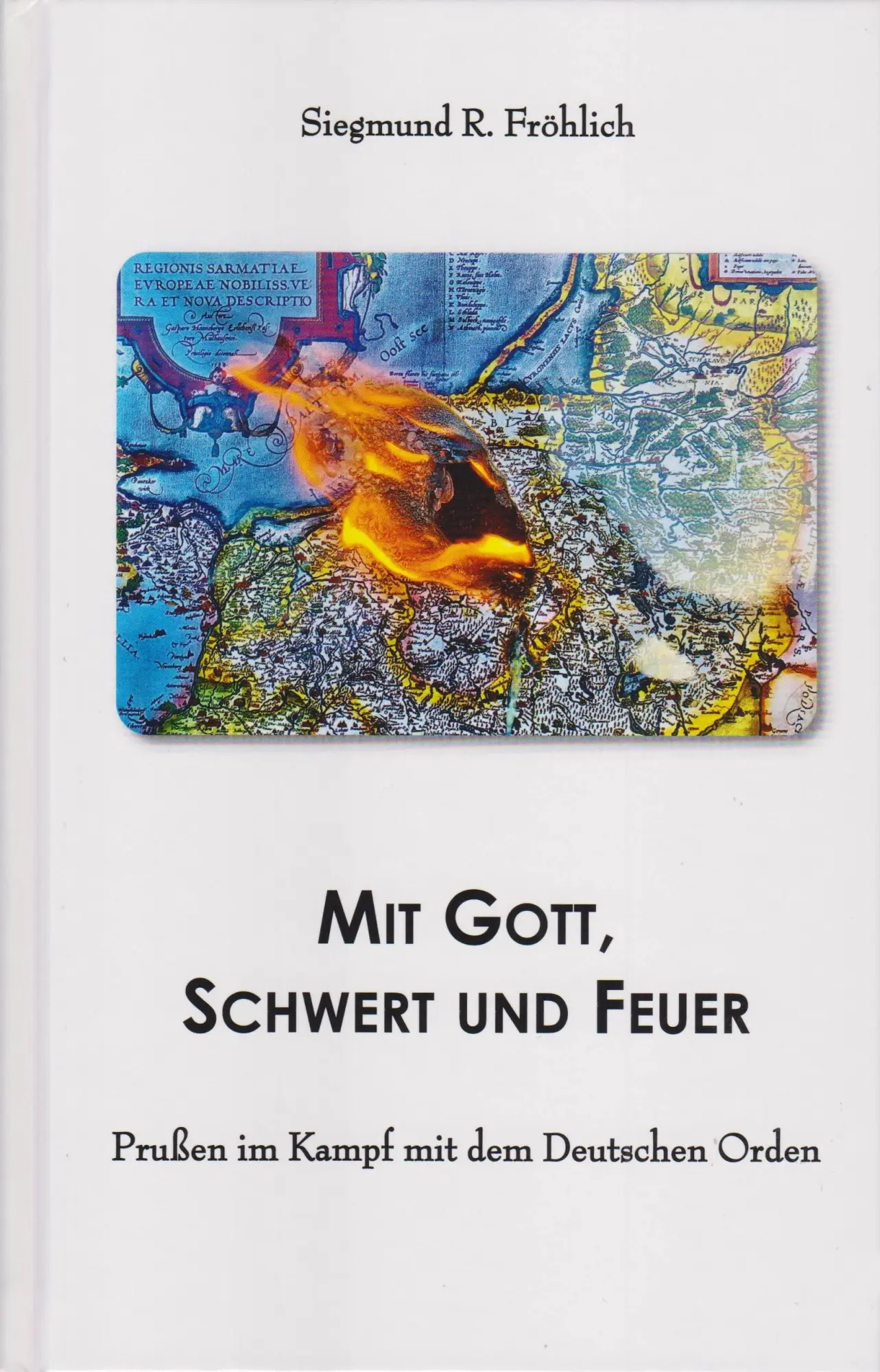 Cover: 9783730821954 | Mit Gott, Schwert und Feuer | Prußen im Kampf mit dem Deutschen Orden