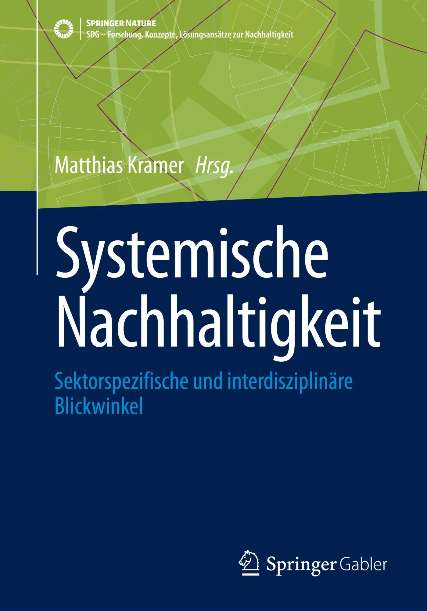 Cover: 9783658472054 | Systemische Nachhaltigkeit | Matthias Kramer | Taschenbuch | xxx