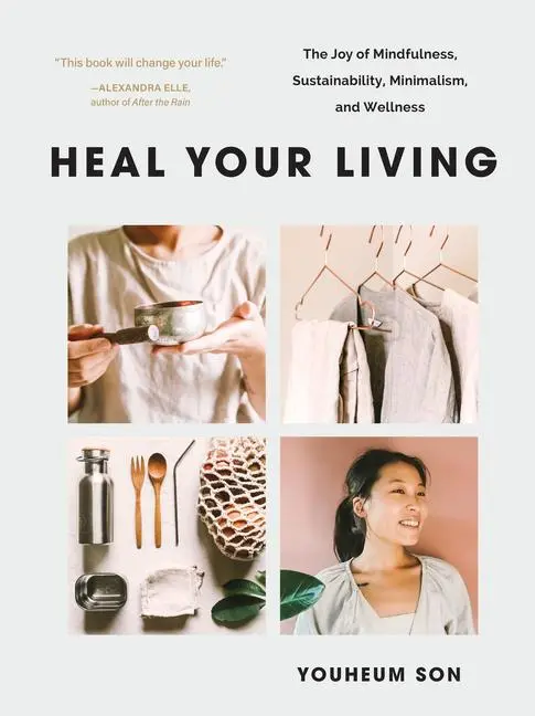Cover: 9781952692154 | Heal Your Living: The Joy of Mindfulness, Sustainability,...
