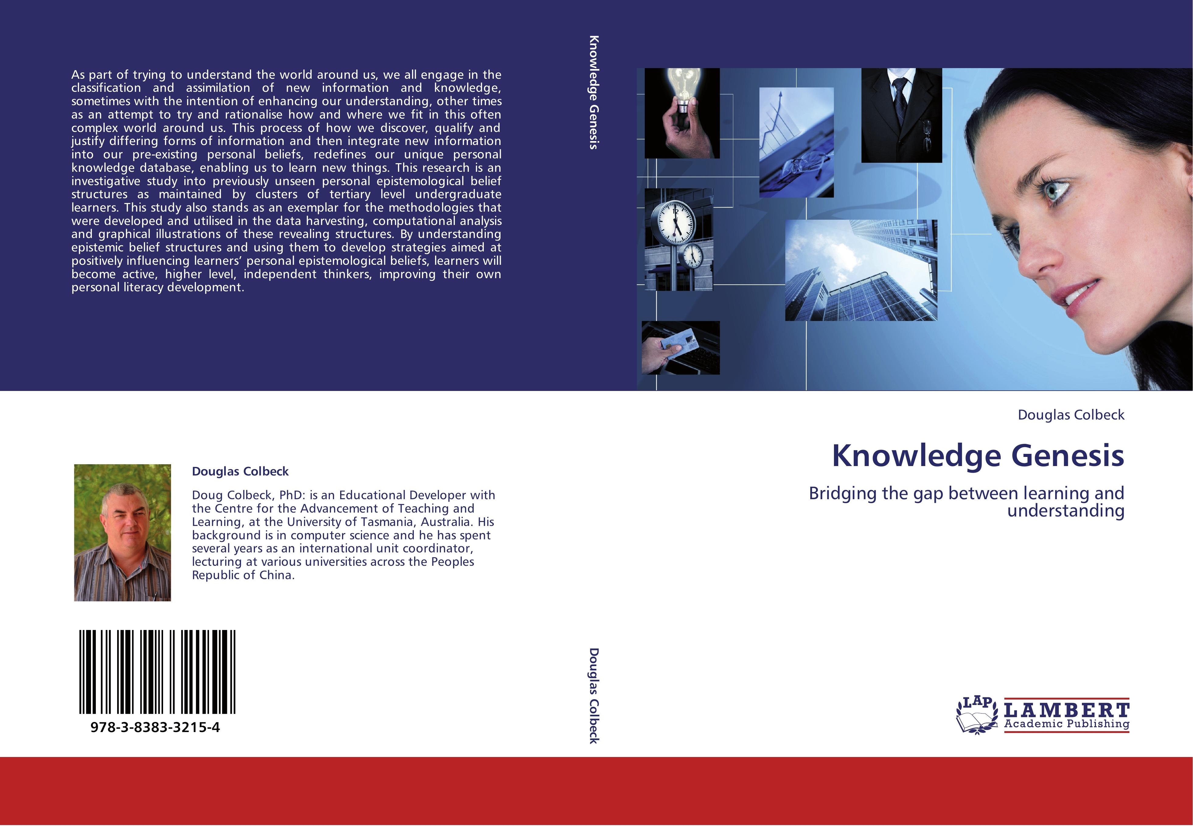 Knowledge Genesis | Bridging the gap between learning and understanding | Douglas Colbeck | Taschenbuch | Paperback | 368 S. | Englisch | 2010 | LAP LAMBERT Academic Publishing | EAN 9783838332154 - Colbeck, Douglas