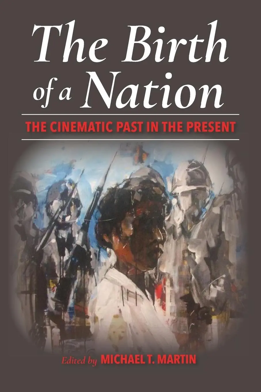 Cover: 9780253042354 | Birth of a Nation | The Cinematic Past in the Present | Michael Martin
