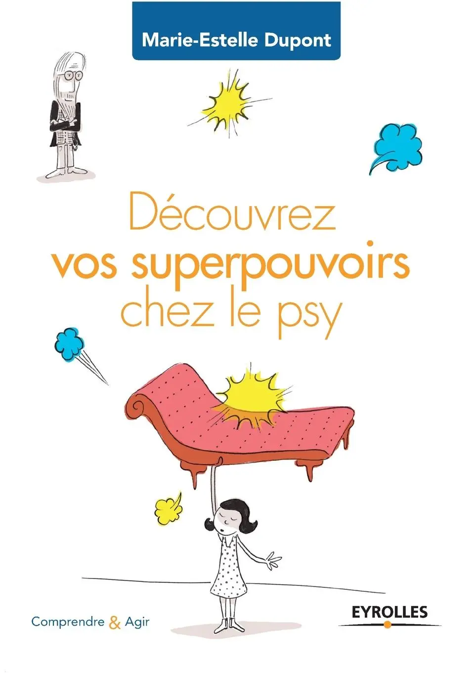 Cover: 9782212562354 | Découvrez vos superpouvoirs chez le psy | Marie-Estelle Dupont | Buch
