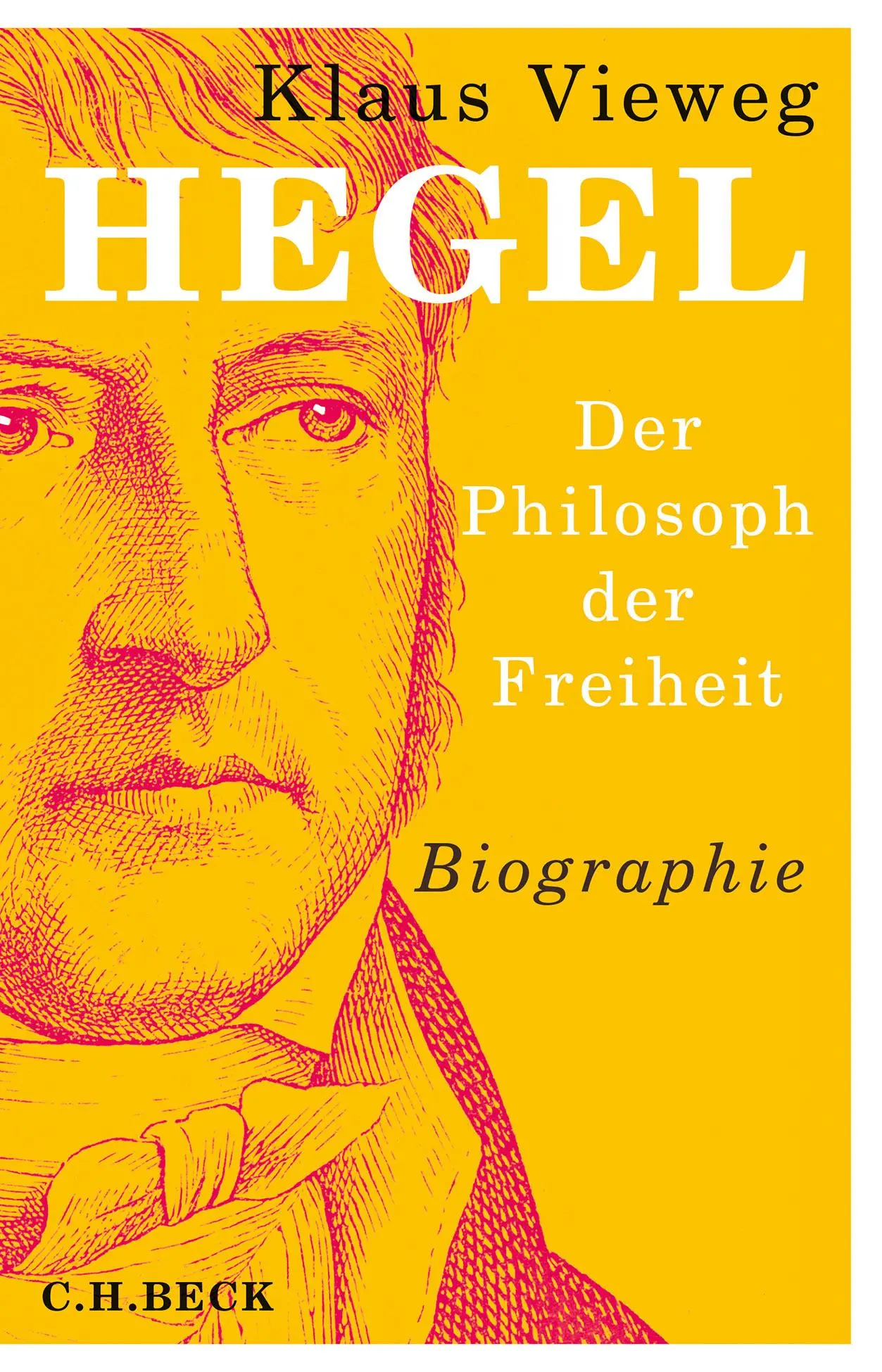 Cover: 9783406742354 | Hegel | Der Philosoph der Freiheit | Klaus Vieweg | Buch | 824 S.