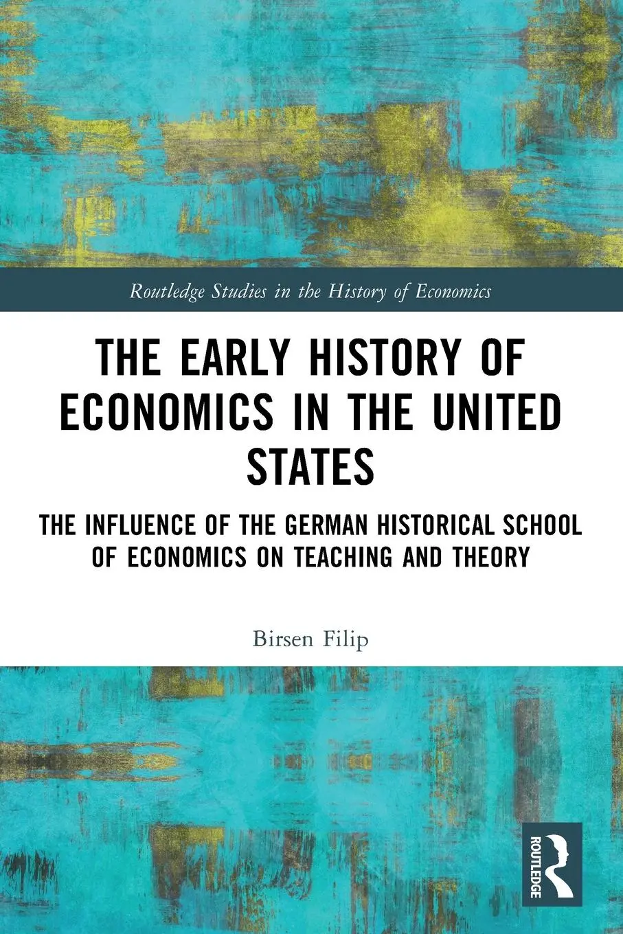 Cover: 9781032162454 | The Early History of Economics in the United States | Birsen Filip