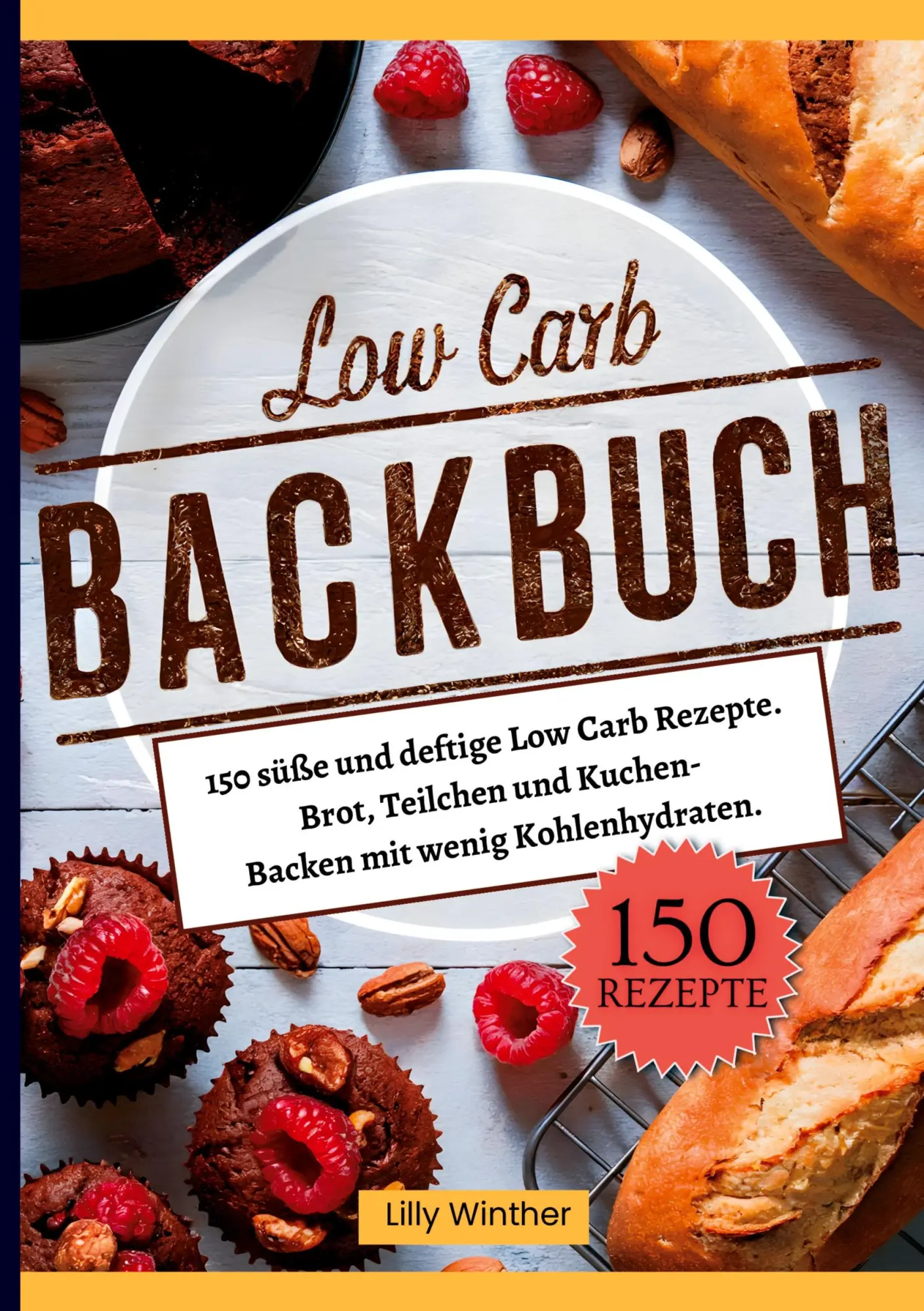 Cover: 9783384412454 | Low Carb Backbuch- 150 süße und deftige Low Carb Rezepte. | Winther