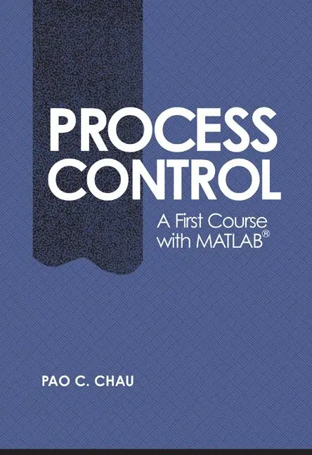 Cover: 9780521002554 | Process Control | A First Course with MATLAB | Pao C. Chau | Buch