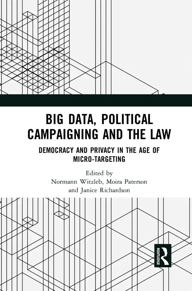 Cover: 9781032082554 | Big Data, Political Campaigning and the Law | Normann Witzleb (u. a.)