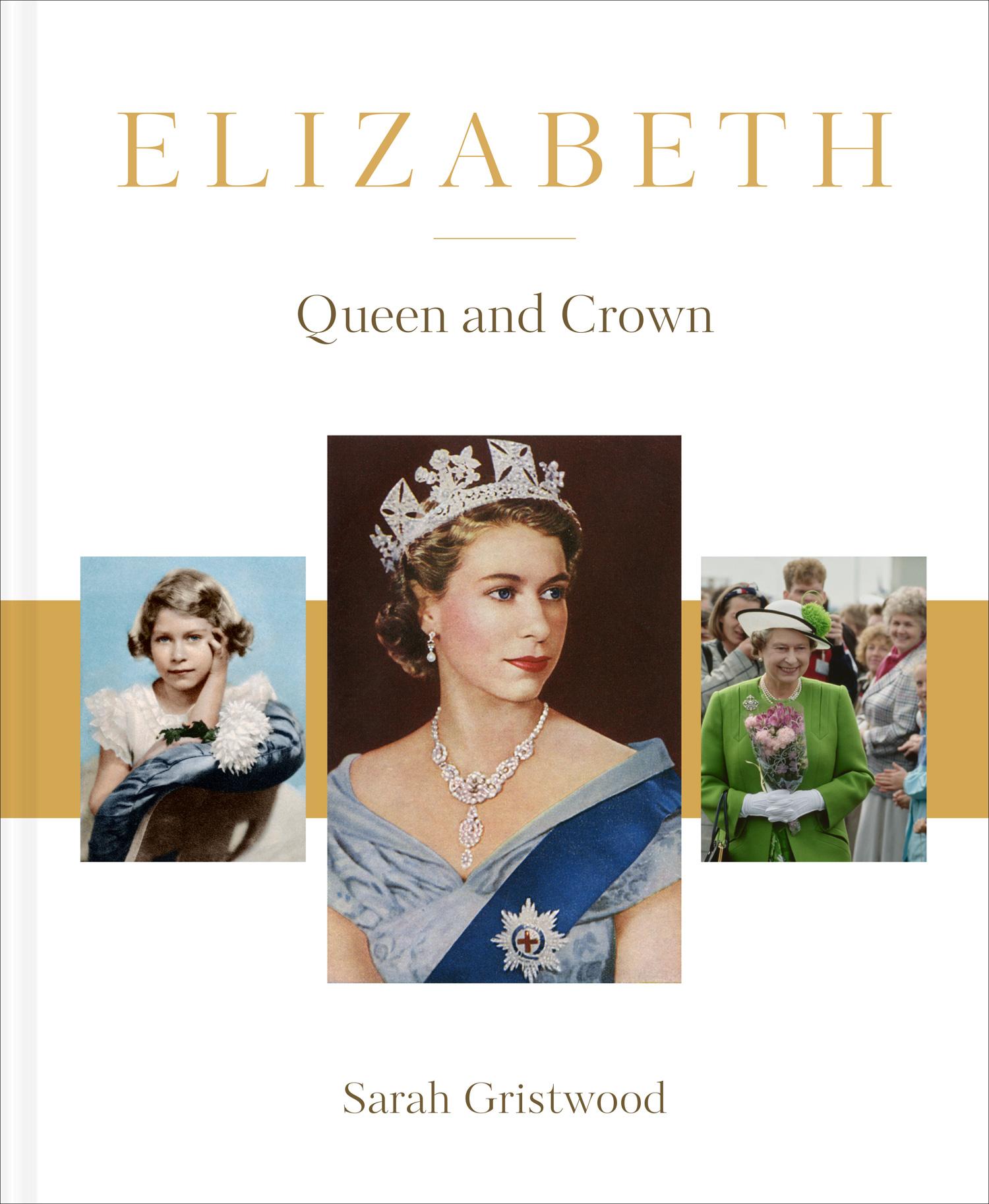 Cover: 9781911682554 | Elizabeth | Queen and Crown | Sarah Gristwood | Buch | Gebunden | 2022