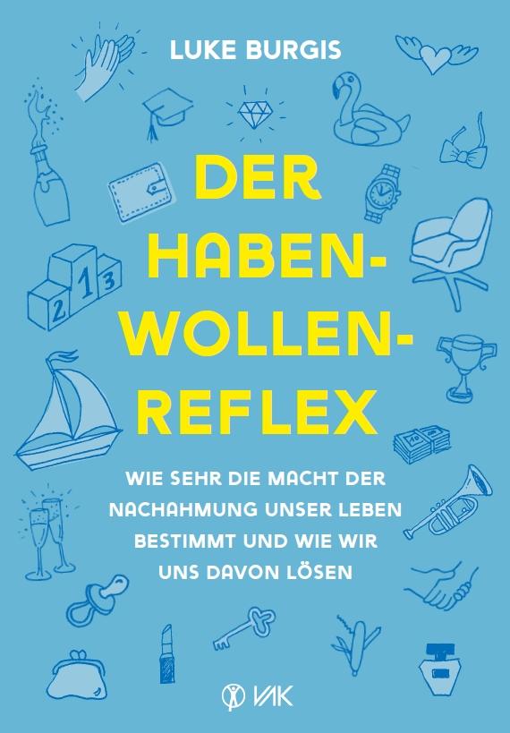 Cover: 9783867312554 | Der Haben-Wollen-Reflex | Luke Burgis | Taschenbuch | 368 S. | Deutsch