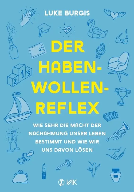 Cover: 9783867312554 | Der Haben-Wollen-Reflex | Luke Burgis | Taschenbuch | 368 S. | Deutsch