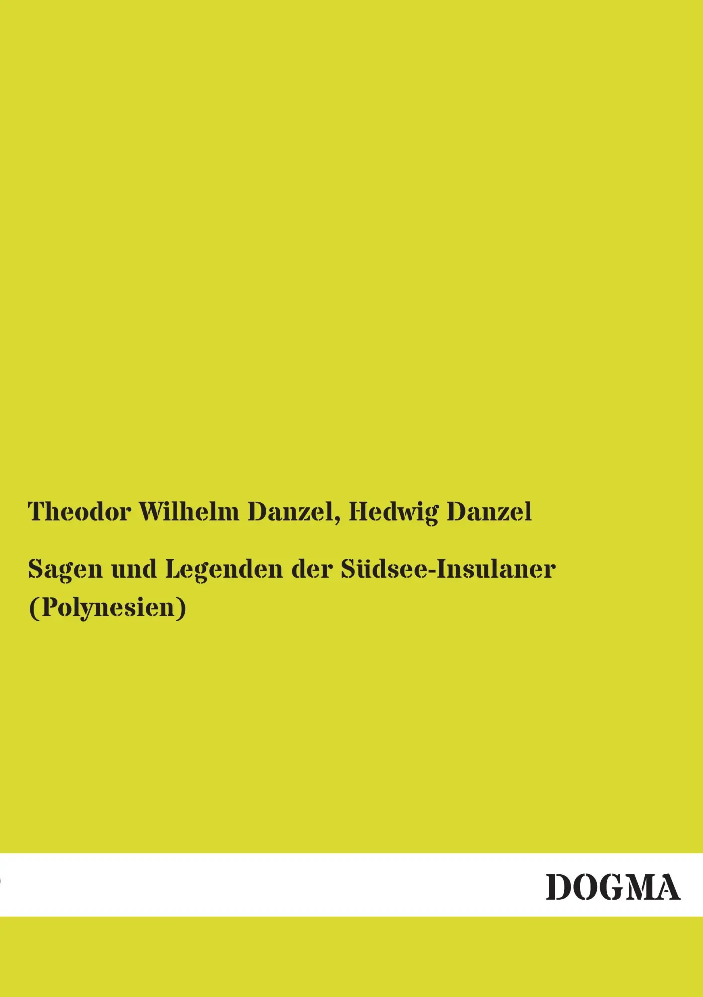 Cover: 9783955802554 | Sagen und Legenden der Südsee-Insulaner (Polynesien) | Danzel (u. a.)