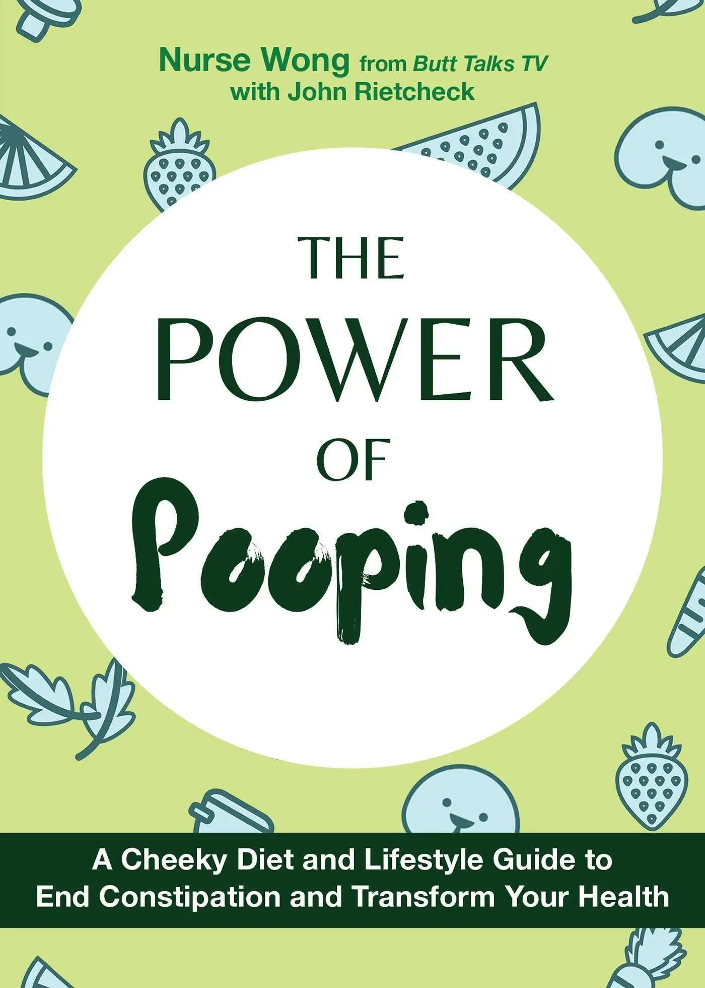 Cover: 9781646042654 | The Power of Pooping: A Cheeky Diet and Lifestyle Guide to End...