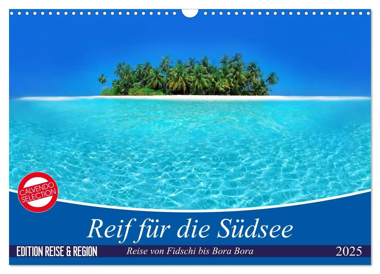 Cover: 9783435422654 | Reif für die Südsee. Reise von Fidschi bis Bora Bora (Wandkalender...