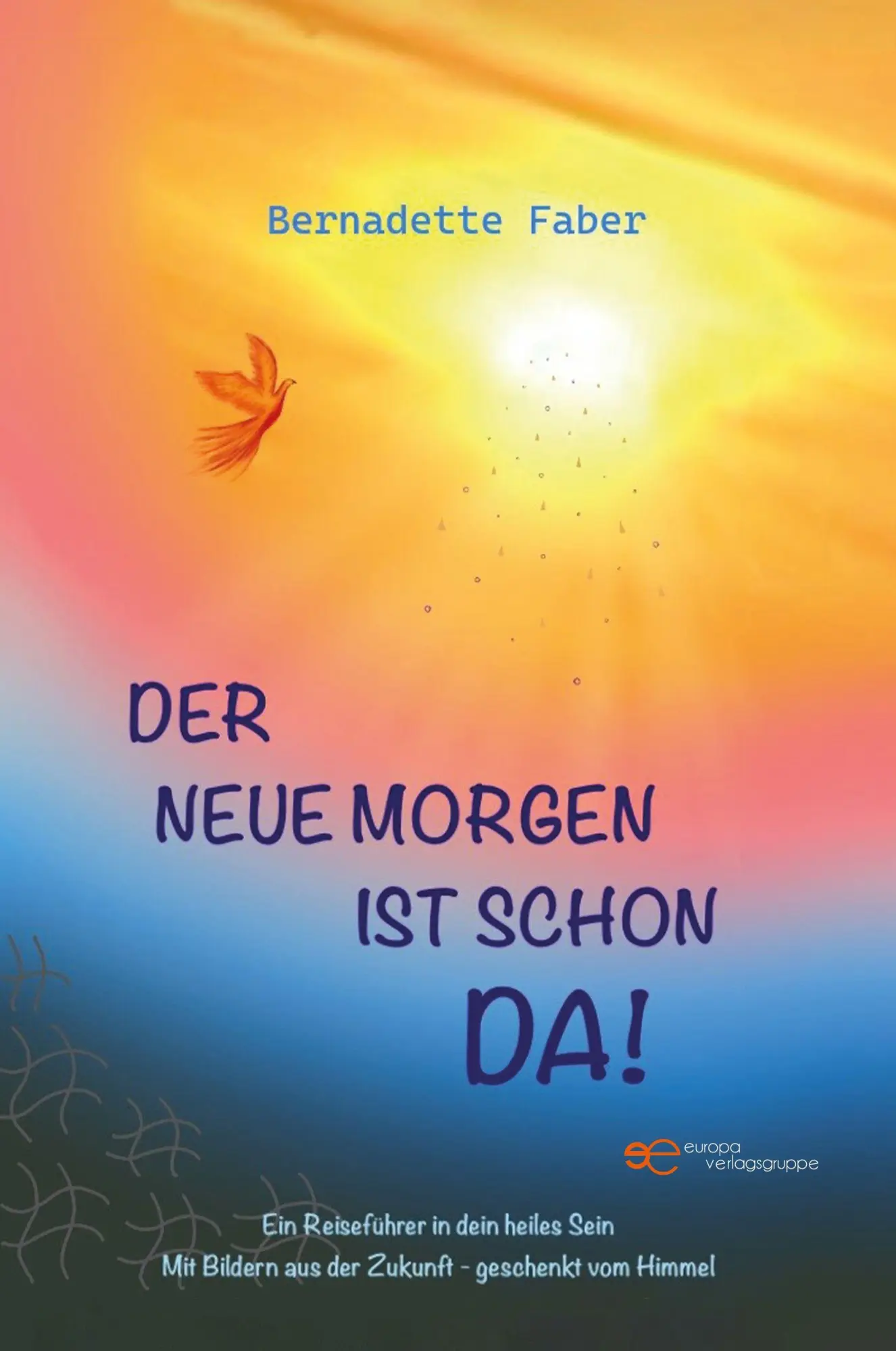 Cover: 9791257032654 | DER NEUE MORGEN IST SCHON DA! | Bernadette Faber | Taschenbuch | 2026