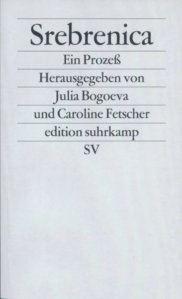 Cover: 9783518122754 | Srebrenica. Ein Prozeß | Julija Bogoeva (u. a.) | Taschenbuch | 361 S.