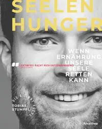 Cover: 9783990502754 | Seelenhunger | Wenn Ernährung unsere Seele retten kann | Stumpfl