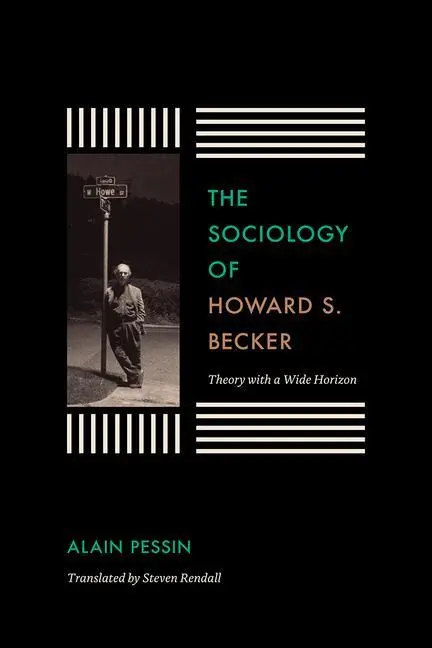 Cover: 9780226362854 | The Sociology of Howard S. Becker - Theory with a Wide Horizon; .