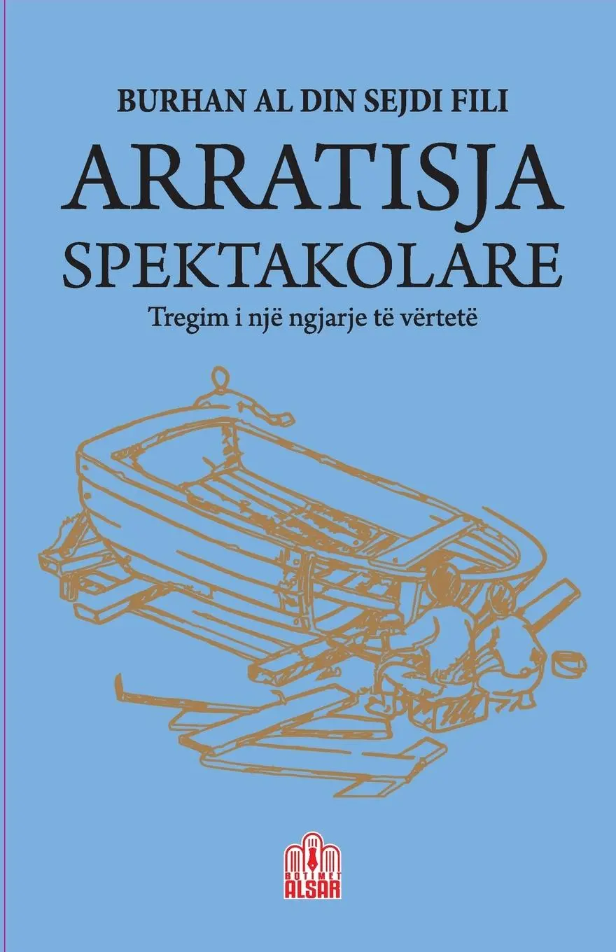 Cover: 9781312462854 | Arratisja Spektakolare | Tregim i një ngjarje të vërtetë | Burhan Fili