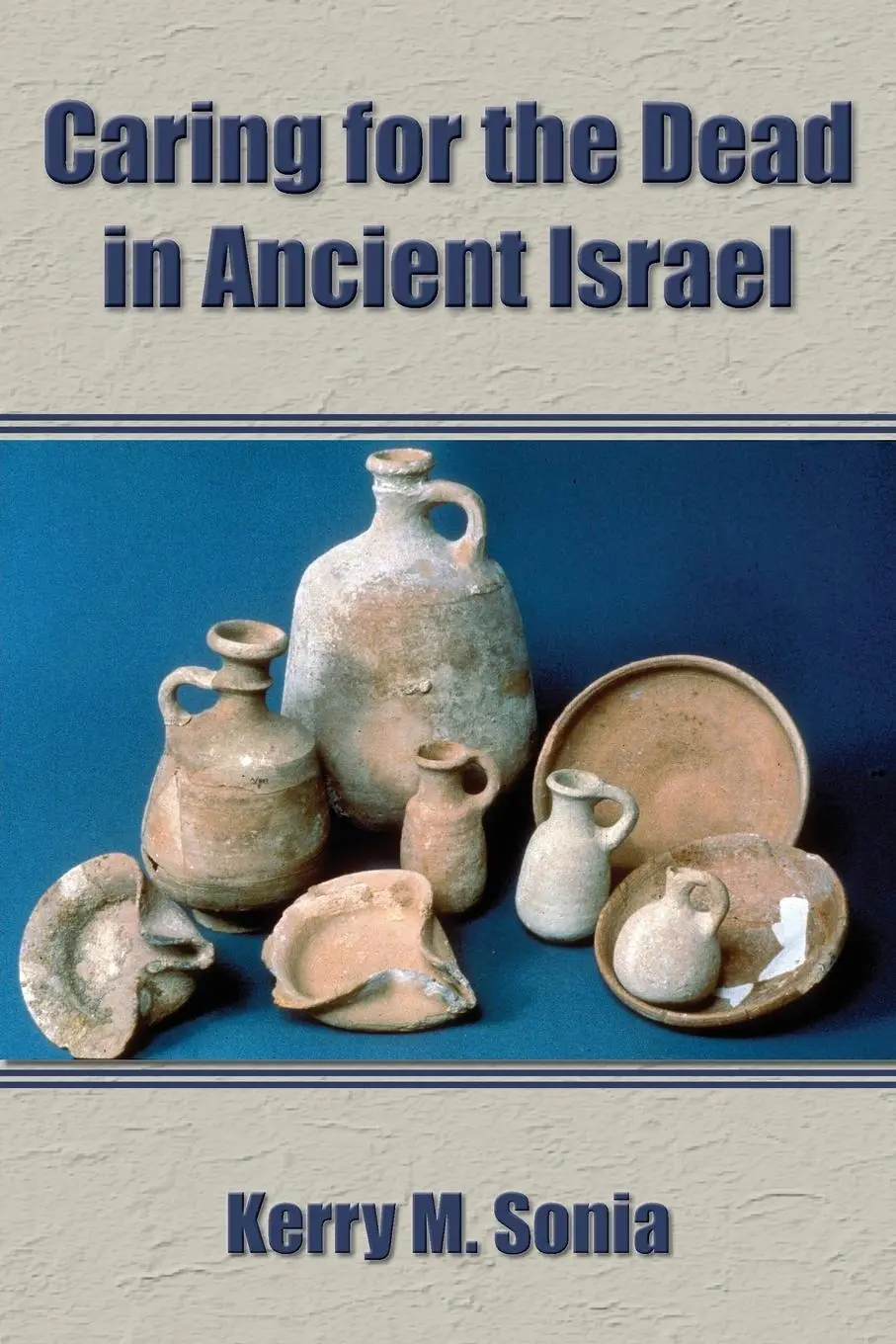 Cover: 9781628372854 | Caring for the Dead in Ancient Israel | Kerry M. Sonia | Taschenbuch