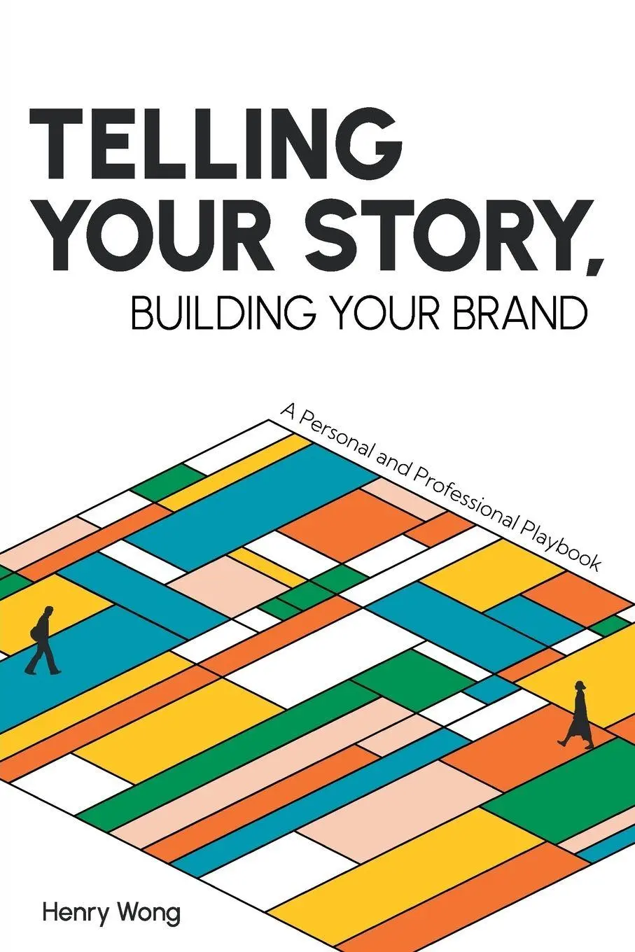 Cover: 9781637422854 | Telling Your Story, Building Your Brand | Henry Wong | Taschenbuch