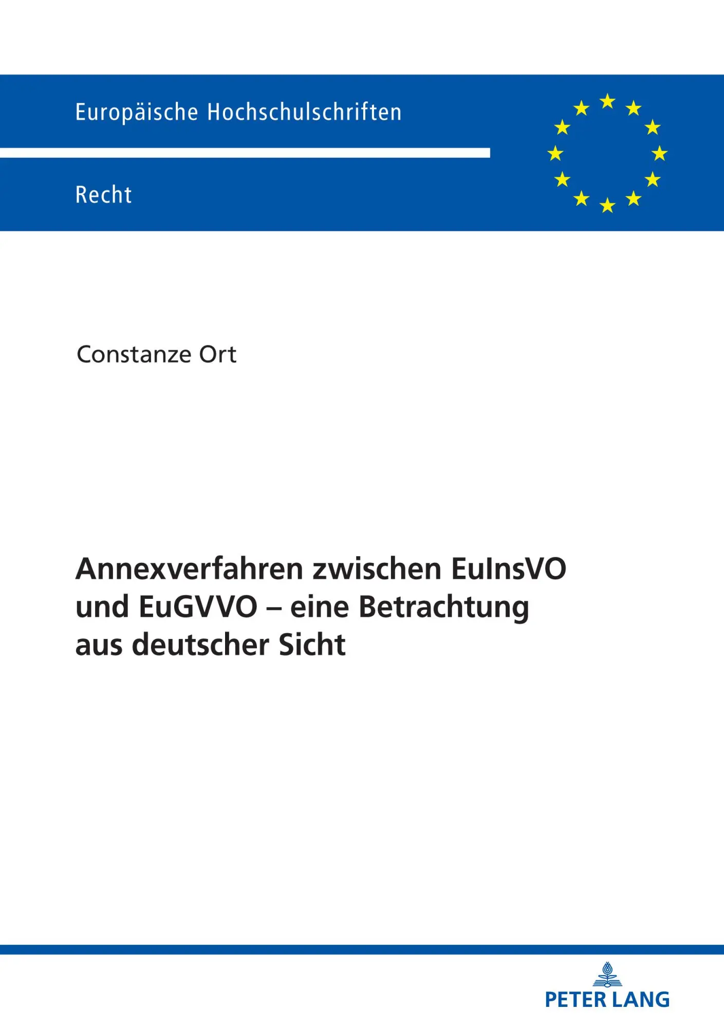 Annexverfahren zwischen EuInsVO und EuGVVO – eine Betrachtung aus deutscher Sicht: Dissertationsschrift (Europäische Hochschulschriften Recht, Band 6152)