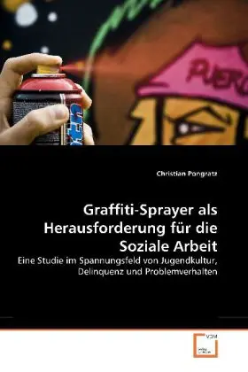 Cover: 9783639372854 | Graffiti-Sprayer als Herausforderung für die Soziale Arbeit | Pongratz