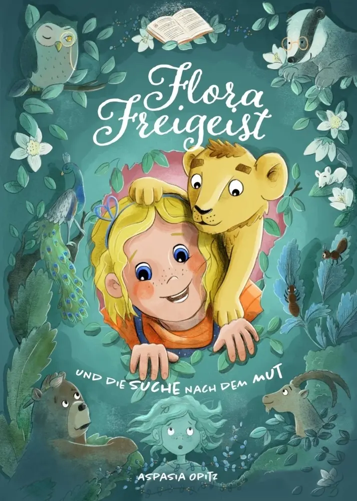 Cover: 9783985952854 | Flora Freigeist und die Suche nach dem Mut | Aspasia Opitz | Buch