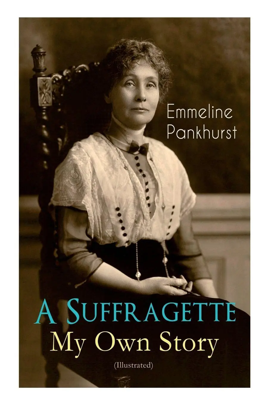Cover: 9788027332854 | A Suffragette - My Own Story (Illustrated) | Emmeline Pankhurst | Buch
