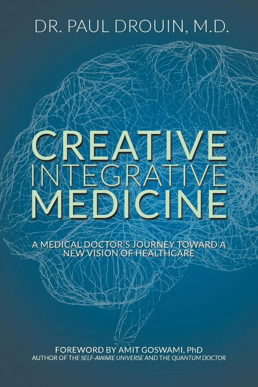 Cover: 9781949362954 | Creative Integrative Medicine | Paul Drouin | Taschenbuch | Englisch