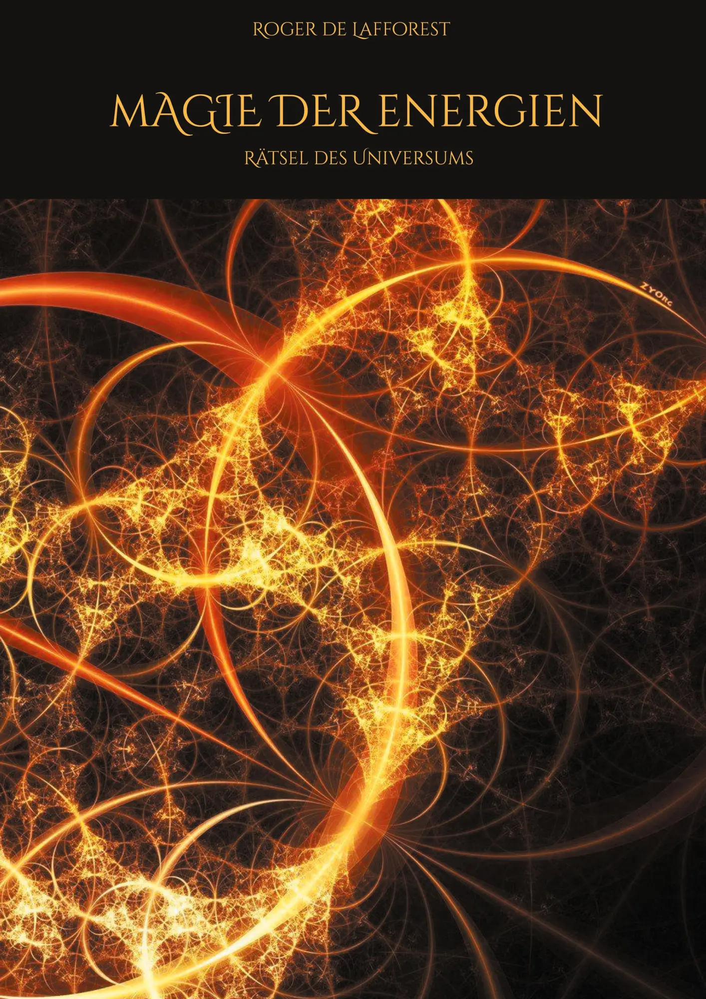 Cover: 9783757862954 | Magie der Energien | Rätsel des Universums | Roger de Lafforest | Buch