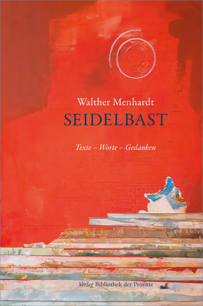 Cover: 9783991262954 | Seidelbast | Texte - Worte - Gedanken | Walther Menhardt | Buch | 2026