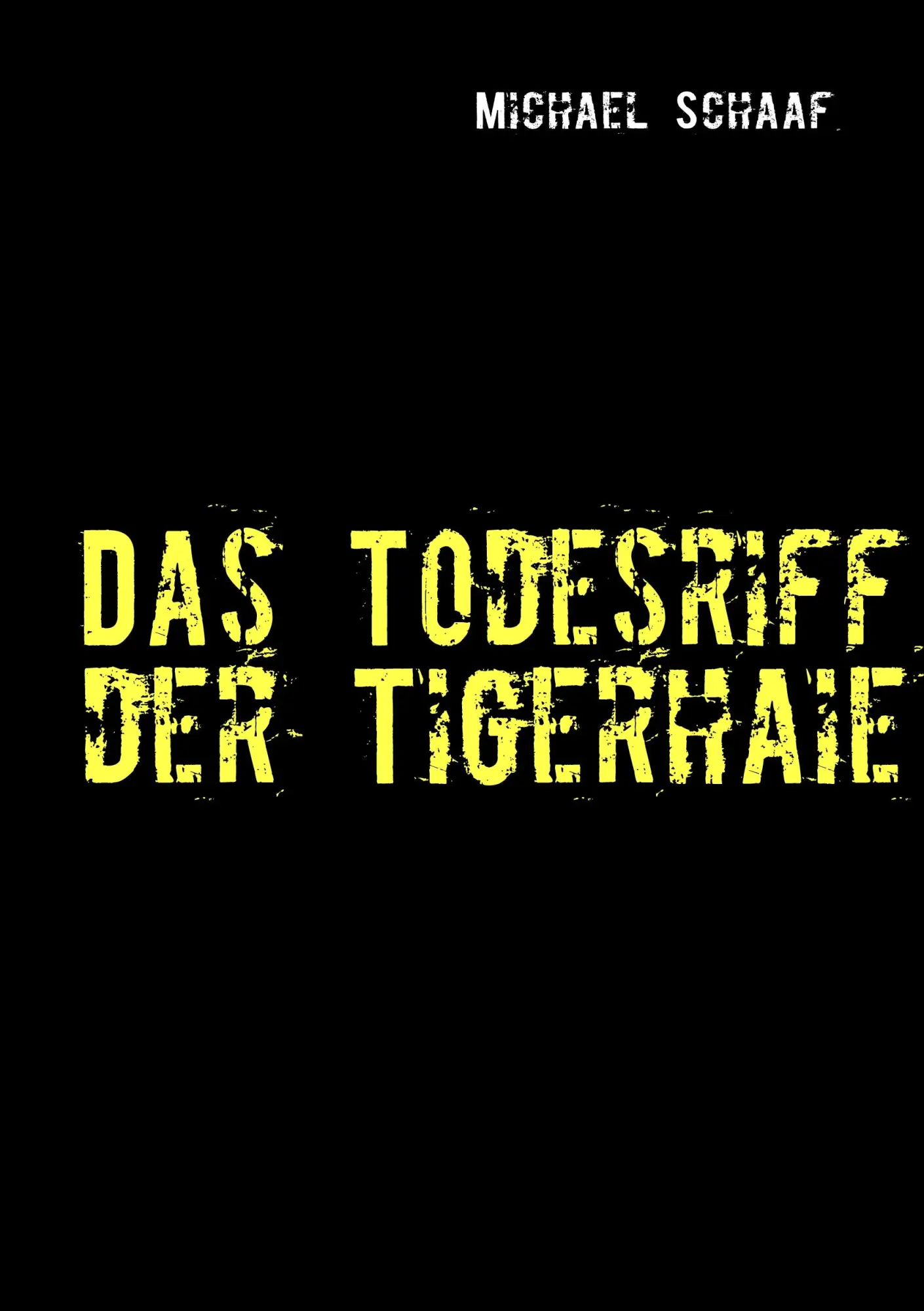 Cover: 9783842343054 | Das Todesriff der Tigerhaie | Michael Schaaf | Taschenbuch | 160 S.