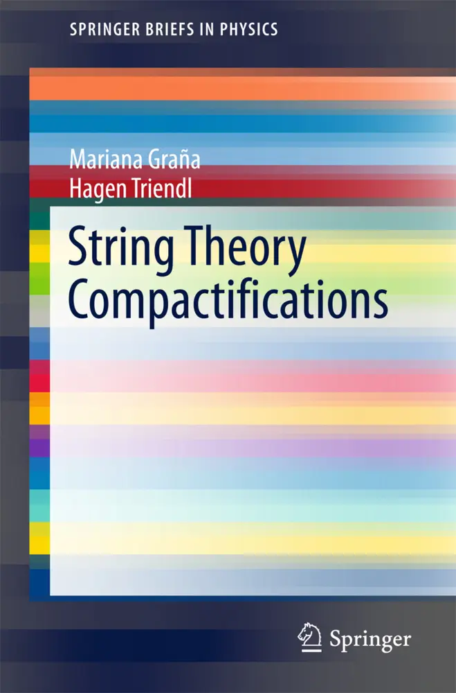 Cover: 9783319543154 | String Theory Compactifications | Mariana Graña (u. a.) | Taschenbuch