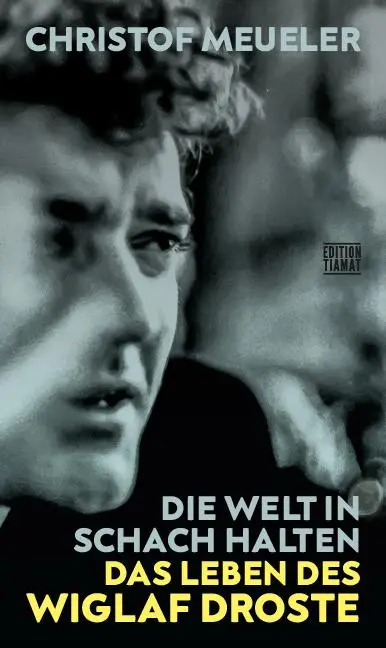 Cover: 9783893203154 | Die Welt in Schach halten | Das Leben des Wiglaf Droste | Meueler