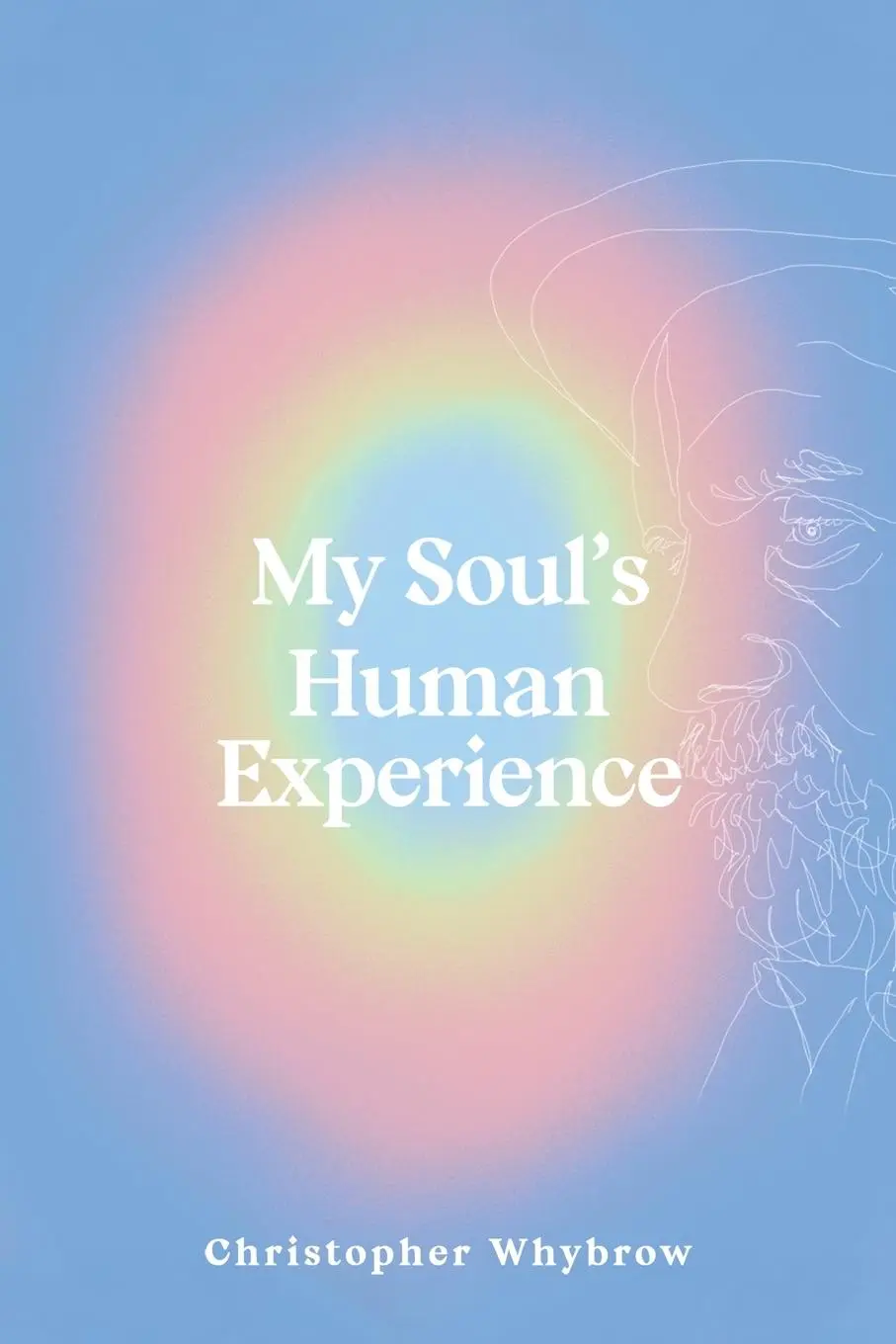 Cover: 9781398493254 | My Soul's Human Experience | Christopher Whybrow | Taschenbuch | 2023